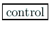 \fbox{control}