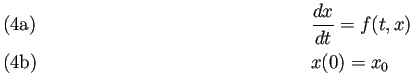 \begin{subequations}\begin{align}& \frac{\D x}{\D t}=f(t,x)  & x(0)=x_0 \end{align}\end{subequations}