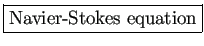 \fbox{Navier-Stokes equation}