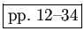 \fbox{pp. 12-34}