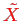 \bgroup\color{red}$ \tilde{X}$\egroup