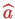 \bgroup\color{red}$ \widehat{a}$\egroup