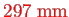\bgroup\color{red}$ 210\;\mathrm{mm}$\egroup