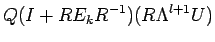$\displaystyle Q (I+R E_k R^{-1})(R \Lambda^{l+1} U)$