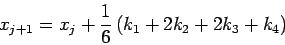 \begin{displaymath}
x_{j+1}=x_j+\frac{1}{6}\left(k_1+2k_2+2k_3+k_4\right)
\end{displaymath}