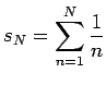 $s_N=\displaystyle\sum_{n=1}^N \frac{1}{n}$