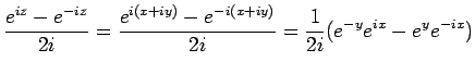 $\displaystyle \frac{e^{iz}-e^{-iz}}{2i}
=\frac{e^{i(x+iy)}-e^{-i(x+iy)}}{2i}
=\frac{1}{2i}(e^{-y}e^{ix}-e^{y}e^{-ix})$