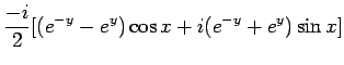 $\displaystyle \frac{-i}{2}[(e^{-y}-e^y)\cos x+i(e^{-y}+e^y)\sin x]$