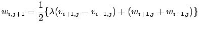 $\displaystyle w_{i,j+1}=
\frac{1}{2}\{\lambda(v_{i+1,j}-v_{i-1,j})+(w_{i+1,j}+w_{i-1,j})\}$