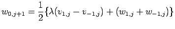 $\displaystyle w_{0,j+1}=\frac{1}{2}\{\lambda(v_{1,j}-v_{-1,j})+(w_{1,j}+w_{-1,j})\}$