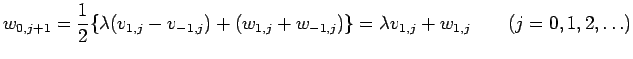 $\displaystyle w_{0,j+1}=\frac{1}{2}\{\lambda(v_{1,j}-v_{-1,j})+(w_{1,j}+w_{-1,j})\}=
\lambda v_{1,j}+w_{1,j}\qquad(j=0,1,2,\ldots)
$