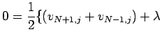 $\displaystyle 0=\frac{1}{2}\{(v_{N+1,j}+v_{N-1,j})+\lambda$