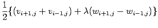 $\displaystyle \frac{1}{2}\{(v_{i+1,j}+v_{i-1,j})+\lambda(w_{i+1,j}-w_{i-1,j})\}$