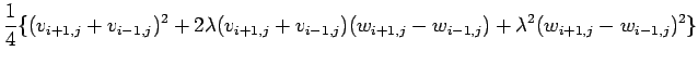 $\displaystyle \frac{1}{4}\{ (v_{i+1,j}+v_{i-1,j})^2
+2\lambda (v_{i+1,j}+v_{i-1,j})(w_{i+1,j}-w_{i-1,j})
+\lambda^2(w_{i+1,j}-w_{i-1,j})^2 \}$