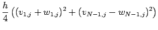 $\displaystyle \frac{h}{4}\left( ( v_{1,j}+w_{1,j})^2 + (v_{N-1,j}-w_{N-1,j})^2\right)$