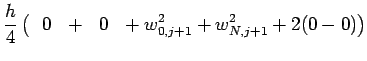 $\displaystyle \frac{h}{4}\left(\ \ 0\ \ +\ \ 0\ \ +w_{0,j+1}^2
+w_{N,j+1}^2+2(0-0) \right)$