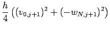 $\displaystyle \frac{h}{4}\left( ( v_{0,j+1})^2 +(-w_{N,j+1})^2\right)$