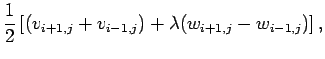 $\displaystyle \frac{1}{2}
\left[
(v_{i+1,j}+v_{i-1,j})+\lambda(w_{i+1,j}-w_{i-1,j})
\right],$
