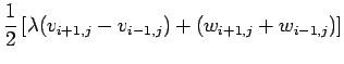 $\displaystyle \frac{1}{2}
\left[
\lambda(v_{i+1,j}-v_{i-1,j})+(w_{i+1,j}+w_{i-1,j})
\right]$