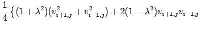 $\displaystyle \frac{1}{4}\left\{
(1+\lambda^2)(v_{i+1,j}^2+v_{i-1,j}^2)
+2(1-\lambda^2)v_{i+1,j}v_{i-1,j}\right.$