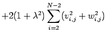 $\displaystyle +2(1+\lambda^2)\sum_{i=2}^{N-2}(v_{i,j}^2+w_{i,j}^2)$