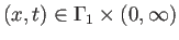 $ (x,t)\in\Gamma_1\times(0,\infty)$