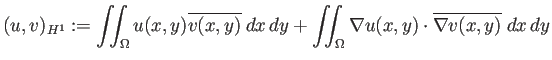 $\displaystyle (u,v)_{H^1}:=\dint_\Omega u(x,y)\overline{v(x,y)}\;\DxDy
+\dint_{\Omega} \nabla u(x,y)\cdot\overline{\nabla v(x,y)}\;\DxDy
$