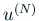 $ u^{(N)}$