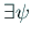$ \exists \psi$