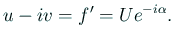$\displaystyle u-iv=f'=Ue^{-i\alpha}.
$