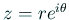 $ z=re^{i\theta}$