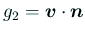 $ g_2=\bm{v}\cdot\bm{n}$