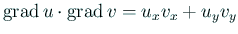 $ \grad u\cdot\grad v=u_x v_x+u_y v_y$