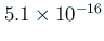 $ 5.1\times 10^{-16}$