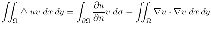 $ \dsp\dint_\Omega\Laplacian u v\;\DxDy
=\int_{\rd\Omega}\frac{\rd u}{\rd n}v\;\D\sigma
-\dint_{\Omega}\nabla u\cdot\nabla v\;\DxDy$