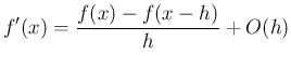 $\displaystyle f'(x)=\frac{f(x)-f(x-h)}{h}+O(h)$