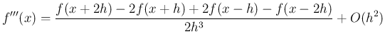 $\displaystyle f'''(x)=\frac{f(x+2h)-2f(x+h)+2f(x-h)-f(x-2h)}{2h^3} +O(h^2)$