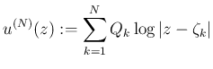 $\displaystyle u^{(N)}(z):=\sum_{k=1}^N Q_k \log\left\vert z-\zeta_k\right\vert$
