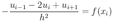 $\displaystyle -\frac{u_{i-1}-2u_i+u_{i+1}}{h^2}=f(x_i)$