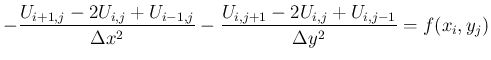 $\displaystyle -\frac{U_{i+1,j}-2U_{i,j}+U_{i-1,j}}{\Delta x^2} -\frac{U_{i,j+1}-2U_{i,j}+U_{i,j-1}}{\Delta y^2} =f(x_i,y_j)$