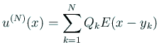 $\displaystyle u^{(N)}(x)=\sum_{k=1}^N Q_k E(x-y_k)
$