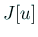 $ J[u]$