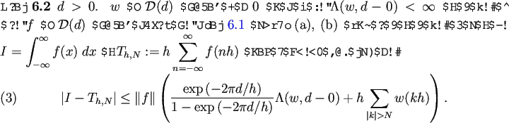 \begin{jproposition}
% latex2html id marker 871
$d>0$.
$w$\ は ${\cal D}(d)$\...
...(w,d-0)
+h\sum_{\vert k\vert>N}w(kh)
\right).
\end{equation}\end{jproposition}