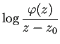 $ \log\dfrac{\varphi(z)}{z-z_0}$