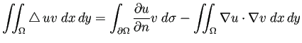 $ \dsp\dint_\Omega\Laplacian u v\;\DxDy
=\int_{\rd\Omega}\frac{\rd u}{\rd n}v\;\D\sigma
-\dint_{\Omega}\nabla u\cdot\nabla v\;\DxDy$