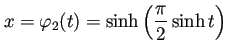 $\displaystyle x=\varphi_2(t)=\sinh\left(\frac{\pi}{2}\sinh t\right)$
