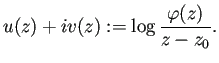 $\displaystyle u(z)+i v(z):=\log\dfrac{\varphi(z)}{z-z_0}.
$