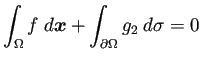$ \dsp\int_\Omega f\;\D\bm{x}+\int_{\rd\Omega} g_2\;\D\sigma=0$