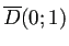 $ \overline{D}
(0;1)$