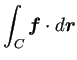 $ \dsp\int_C\bm{f}\cdot \D\bm{r}$